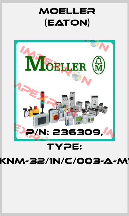 P/N: 236309, Type: PKNM-32/1N/C/003-A-MW  Moeller (Eaton)