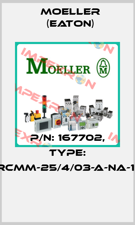 P/N: 167702, Type: FRCMM-25/4/03-A-NA-110  Moeller (Eaton)