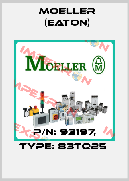P/N: 93197, Type: 83TQ25  Moeller (Eaton)