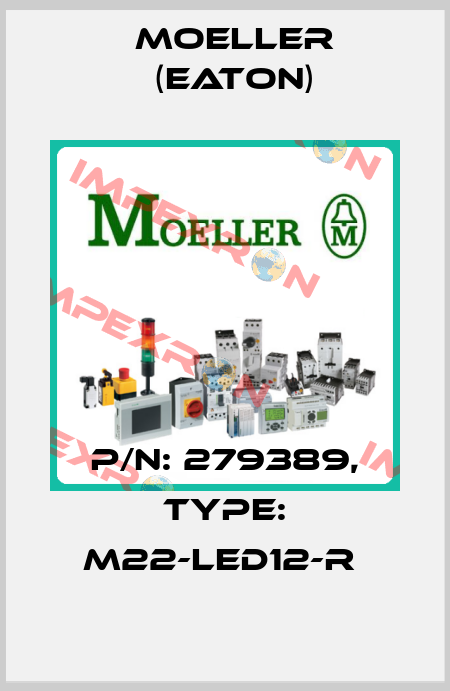 P/N: 279389, Type: M22-LED12-R  Moeller (Eaton)
