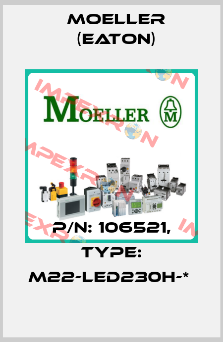 P/N: 106521, Type: M22-LED230H-*  Moeller (Eaton)