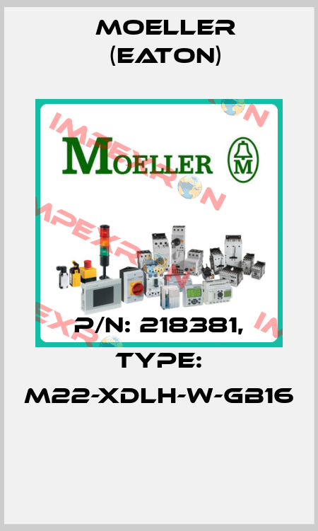 P/N: 218381, Type: M22-XDLH-W-GB16  Moeller (Eaton)