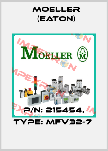 P/N: 215454, Type: MFV32-7  Moeller (Eaton)