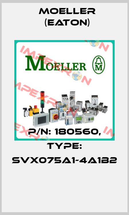 P/N: 180560, Type: SVX075A1-4A1B2  Moeller (Eaton)