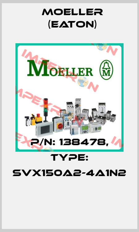 P/N: 138478, Type: SVX150A2-4A1N2  Moeller (Eaton)