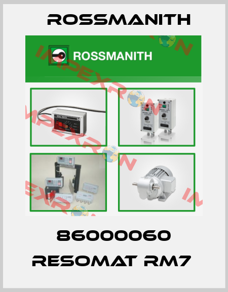 86000060 RESOMAT RM7  Rossmanith