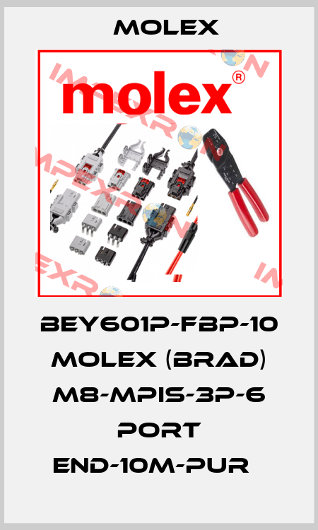 BEY601P-FBP-10 MOLEX (BRAD) M8-MPIS-3P-6 PORT END-10M-PUR   Molex