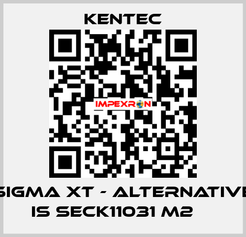 Sigma XT - alternative is SECK11031 M2 	  Kentec