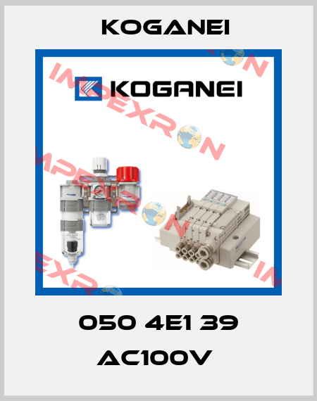 050 4E1 39 AC100V  Koganei