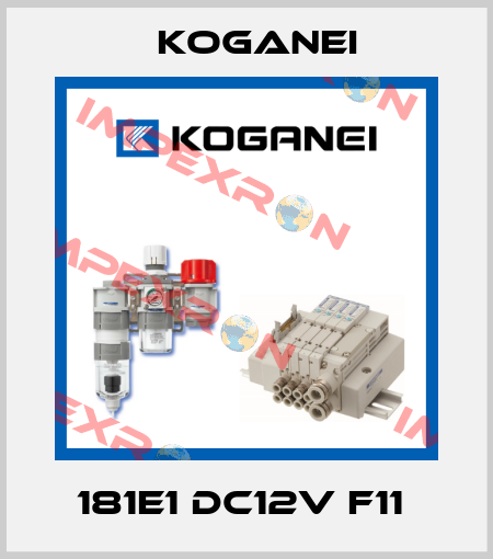 181E1 DC12V F11  Koganei