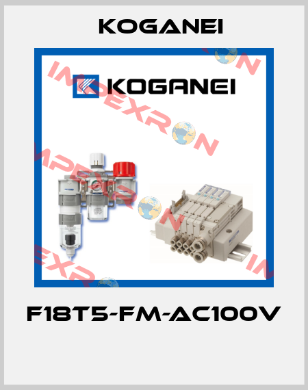 F18T5-FM-AC100V  Koganei