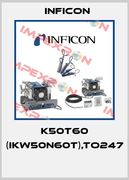K50T60 (IKW50N60T),TO247  Inficon