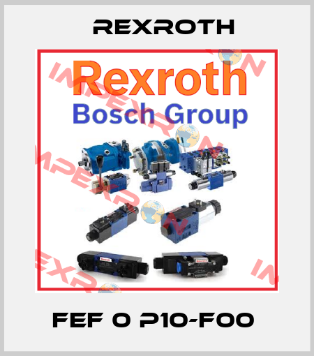FEF 0 P10-F00  Rexroth