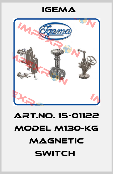 ART.NO. 15-01122 MODEL M130-KG MAGNETIC SWITCH  Igema
