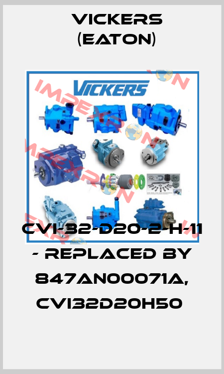 CVI-32-D20-2-H-11 - replaced by 847AN00071A, CVI32D20H50  Vickers (Eaton)