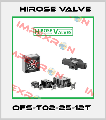 OFS-T02-25-12T  Hirose Valve