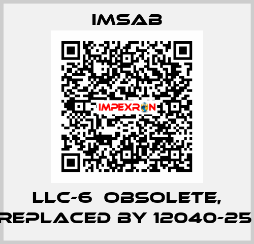 LLC-6  obsolete, replaced by 12040-25  IMSAB