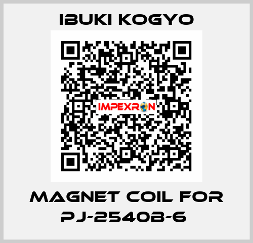 MAGNET Coil for PJ-2540B-6  IBUKI KOGYO