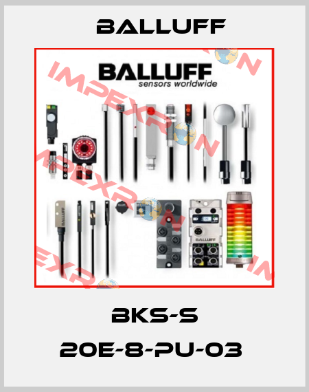 BKS-S 20E-8-PU-03  Balluff