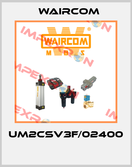 UM2CSV3F/02400  Waircom