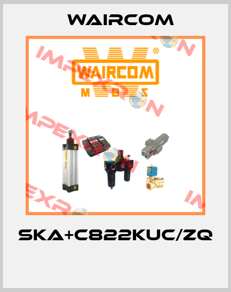 SKA+C822KUC/ZQ  Waircom