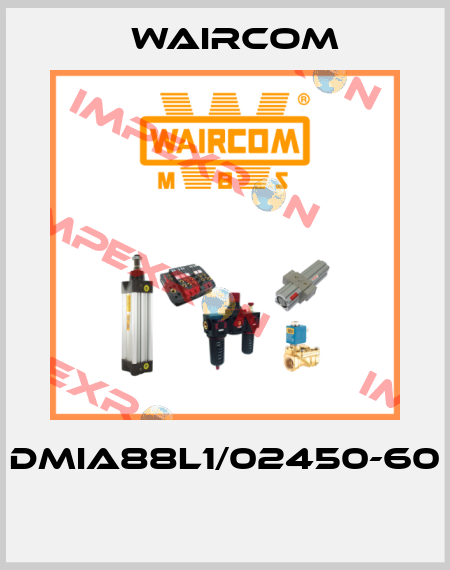 DMIA88L1/02450-60  Waircom