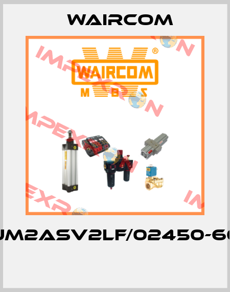 UM2ASV2LF/02450-60  Waircom