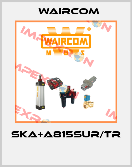 SKA+A815SUR/TR  Waircom