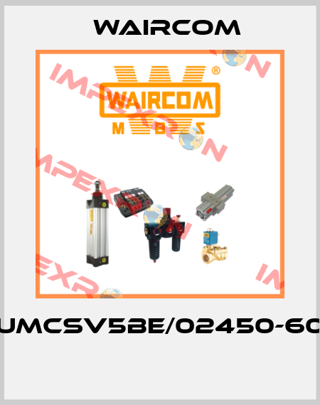 UMCSV5BE/02450-60  Waircom