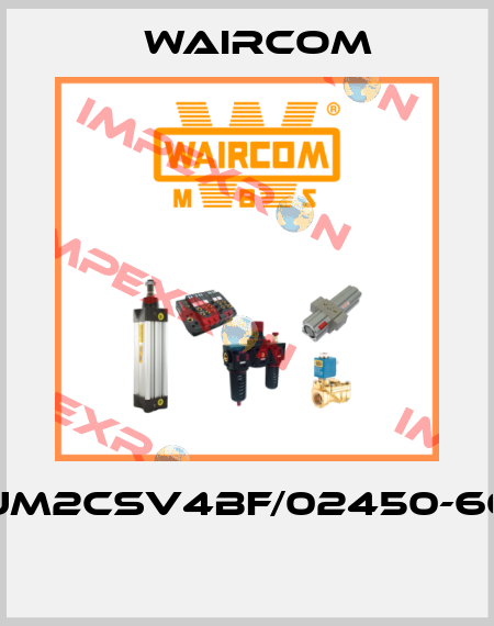 UM2CSV4BF/02450-60  Waircom