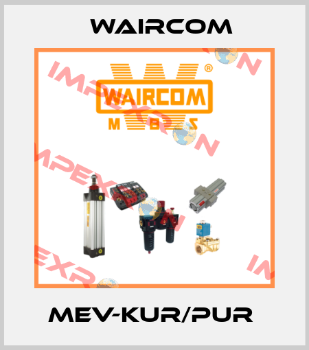 MEV-KUR/PUR  Waircom