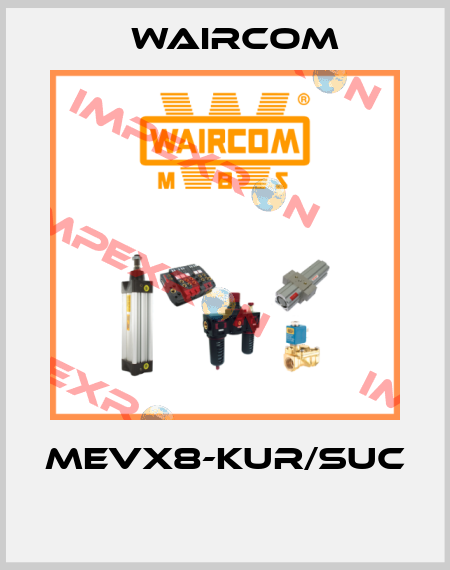 MEVX8-KUR/SUC  Waircom