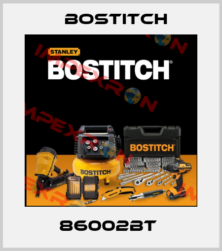 86002BT  Bostitch