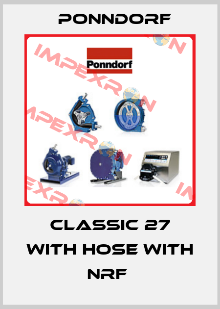 CLASSIC 27 WITH HOSE WITH NRF  Ponndorf