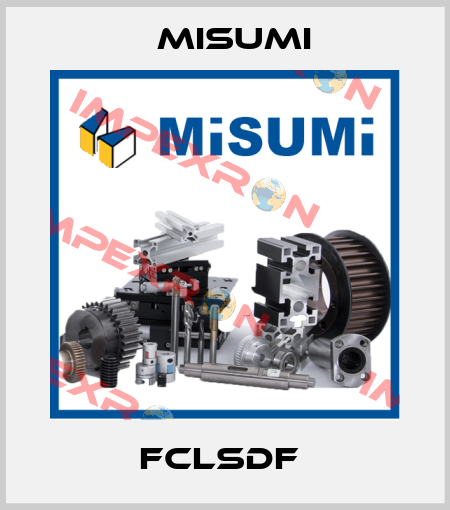 FCLSDF  Misumi