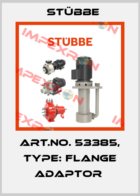 Art.No. 53385, Type: Flange adaptor  Stübbe