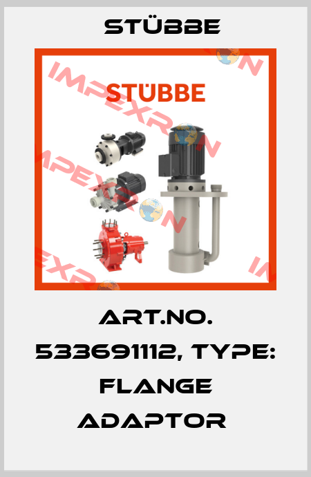 Art.No. 533691112, Type: Flange adaptor  Stübbe