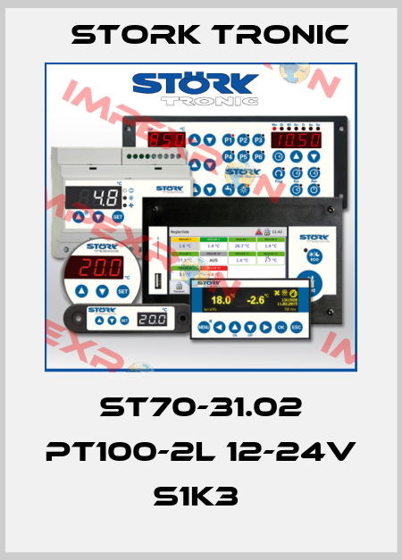 ST70-31.02 PT100-2L 12-24V S1K3  Stork tronic