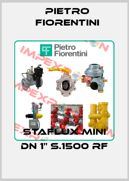 Staflux MINI DN 1" S.1500 RF Pietro Fiorentini