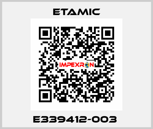 E339412-003  Etamic