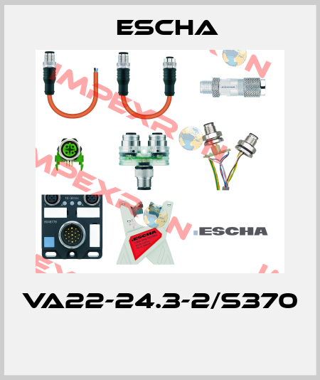 VA22-24.3-2/S370  Escha