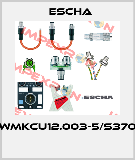 WMKCU12.003-5/S370  Escha