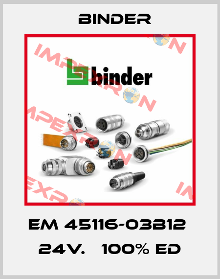 EM 45116-03B12  24V.   100% ED Binder