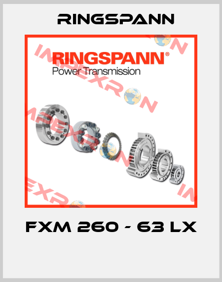FXM 260 - 63 LX  Ringspann