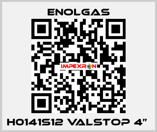 H0141S12 VALSTOP 4”  Enolgas