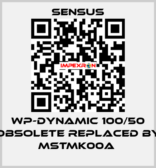 WP-Dynamic 100/50 obsolete replaced by MSTMK00A  Sensus