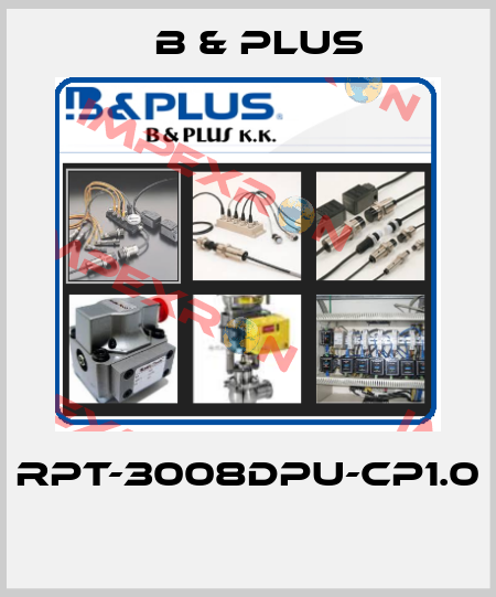 RPT-3008DPU-CP1.0  B & PLUS