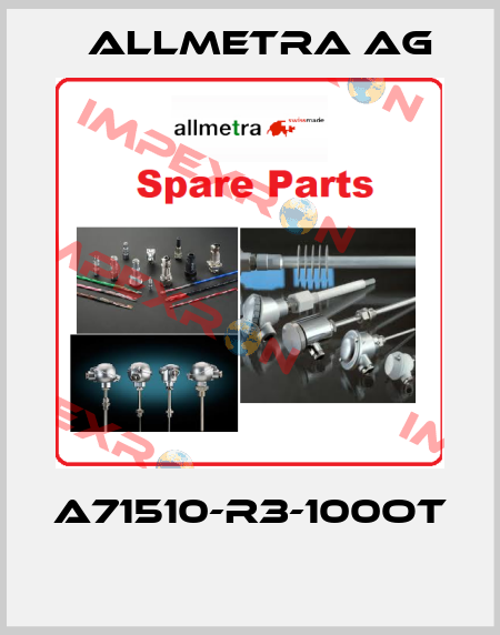 A71510-R3-100OT  Allmetra AG