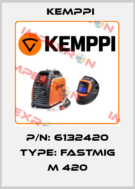 P/N: 6132420 Type: FASTMIG M 420 Kemppi