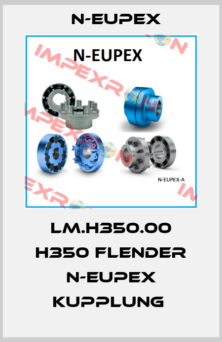 LM.H350.00 H350 FLENDER N-EUPEX KUPPLUNG  N-Eupex
